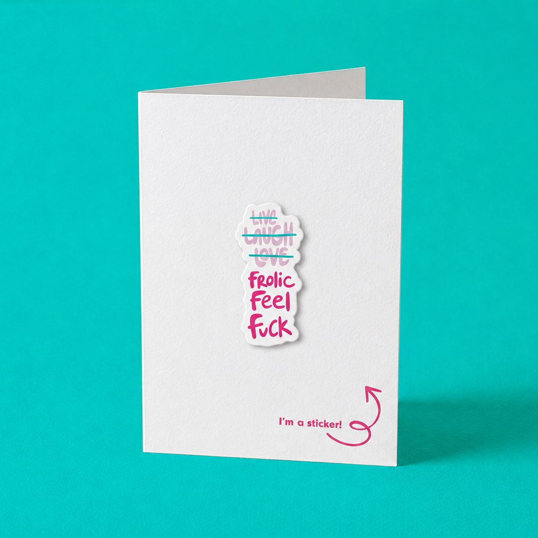 Live Laugh Love Frolic Feel Fuck | Sticker Greeting Card