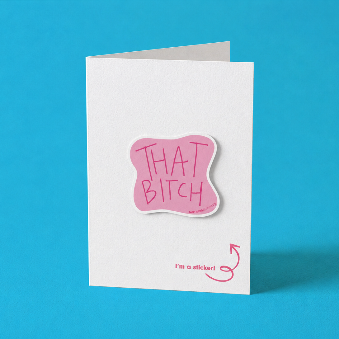 That Bitch | Sticker Greeting Card