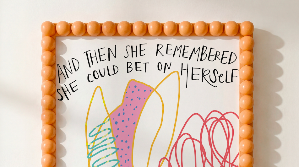 She Could Bet On Herself | Art Print