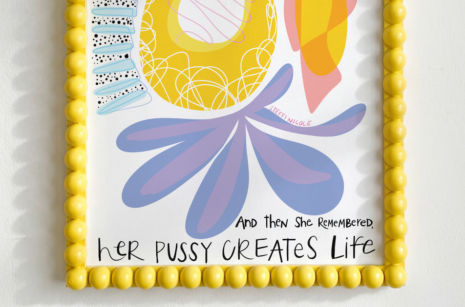 Her Pussy Creates Life | Art Print